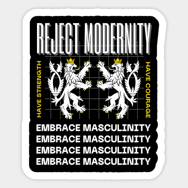 Reject Modernity Embrace Masculinity Sticker by Ampzy